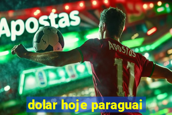 dolar hoje paraguai